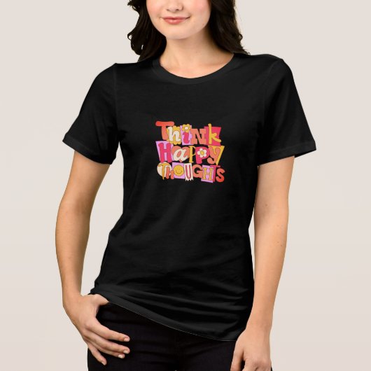 Think Happy Thoughts T-shirt | Positief en gemotiv (Voorkant)