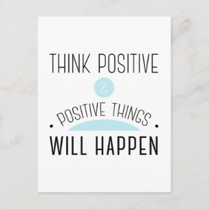 Think Positive & Positive things will happen Briefkaart