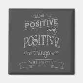 Think Sitive Things Happen Motivational  Magneet (Voorkant)
