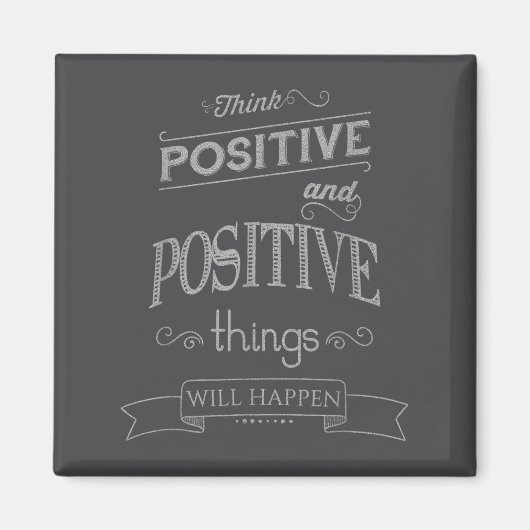 Think Sitive Things Happen Motivational  Magneet (Voorkant)