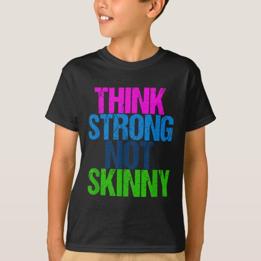 Think Strong Not Skinny Motivational Fitness  T-shirt (Voorkant)