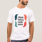Think Twice Code Once Software Developer Minimalis T-shirt (Voorkant)