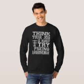 Think Your Job Is Hard Try Being A Groundman Linem T-shirt (Voorkant volledig)