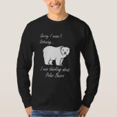 Thinking About Polar Bears Wildlife Nature Adventu T-shirt (Voorkant)