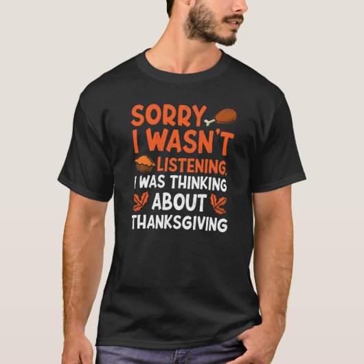 Thinking About Thanksgiving Thanks Giving  Thanksg T-shirt (Voorkant)