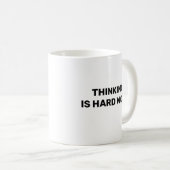 Thinking Is Hard Work™ Beker Koffiemok (Voorkant rechts)