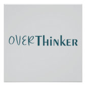 Thinking Too Much Clean Blue Typography Piece Perfect Poster (Voorkant)