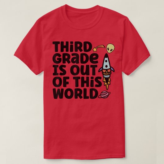 Third Grade Is Out Of This World T-Shirt (Design voorkant)