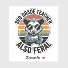 Third Grade Teacher Also Feral Opossum Sticker