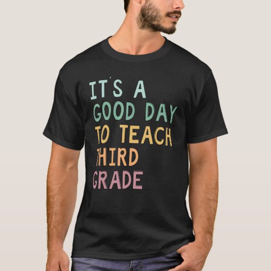 Third Grade Teacher It's A Good Day To Teach Back  T-shirt (Voorkant)