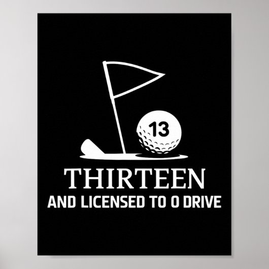 Thirteen And Licensed To Drive Funny 13th Birthday Poster (Voorkant)