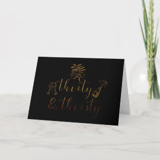 Thirty & Thirsty Gold Glitter Script Verjaardag Ka Kaart