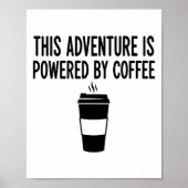 This Adventure Is Wered By Coffee  Poster (Voorkant)