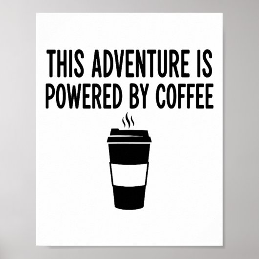 This Adventure Is Wered By Coffee  Poster (Voorkant)