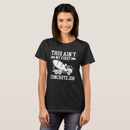 This Aint My First Concrete Job  1 T-shirt (Voorkant volledig)