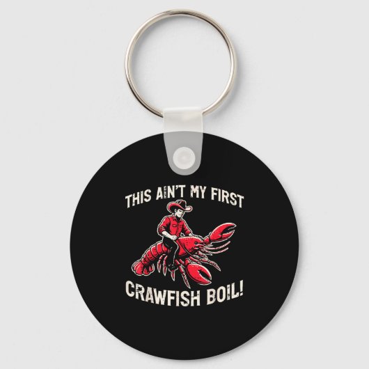 This Aint My First Crawfish Boil Crayfish Men Wome Sleutelhanger (Voorkant)