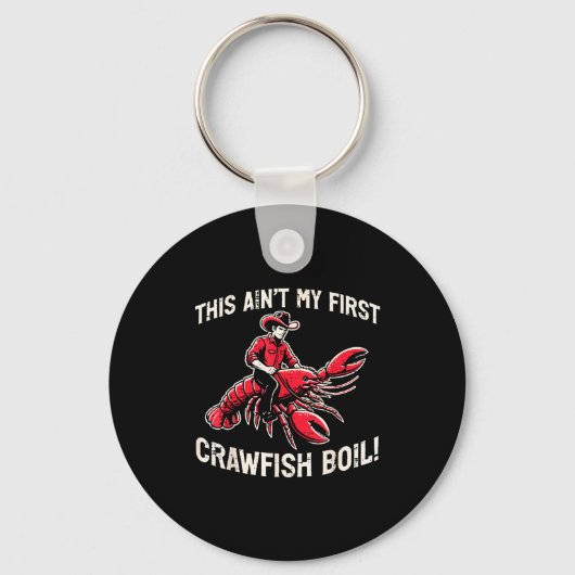 This Aint My First Crawfish Boil Crayfish Men Wome Sleutelhanger (Voorkant)