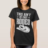 This Aint My First Rodeo T-shirt (Voorkant)