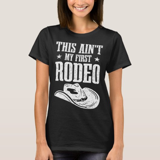 This Aint My First Rodeo T-shirt (Voorkant)