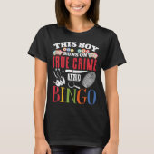 This Boy Runs On True Crime And Bingo Funny Lucky T-shirt (Voorkant)