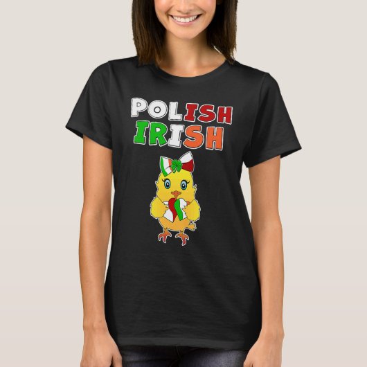 This chick is half Polish half Irish  Polish Irish T-shirt (Voorkant)