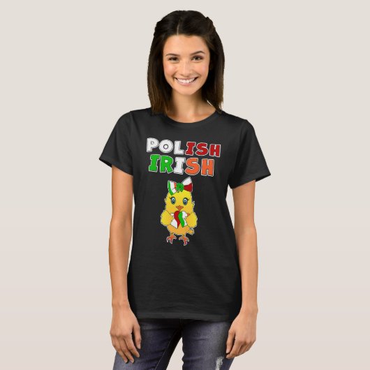 This chick is half Polish half Irish  Polish Irish T-shirt (Voorkant volledig)