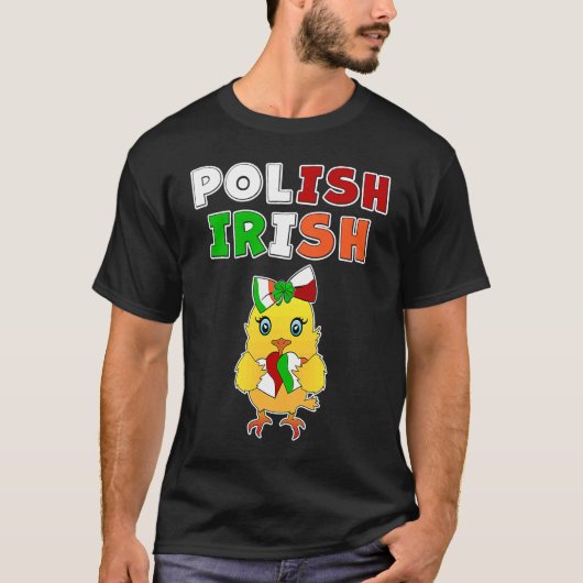 This chick is half Polish half Irish Polish Irish T-shirt (Voorkant)