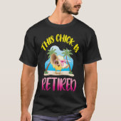 This Chick is Retired 1 T-shirt (Voorkant)