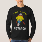 This Chick is Retired  2 T-shirt (Voorkant)