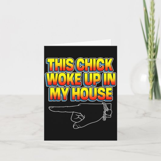 This Chick Woke Up In My House Kaart (Voorkant)