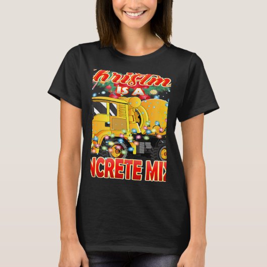 This Christmas All I Want is a Concrete Mixer Truc T-shirt (Voorkant)