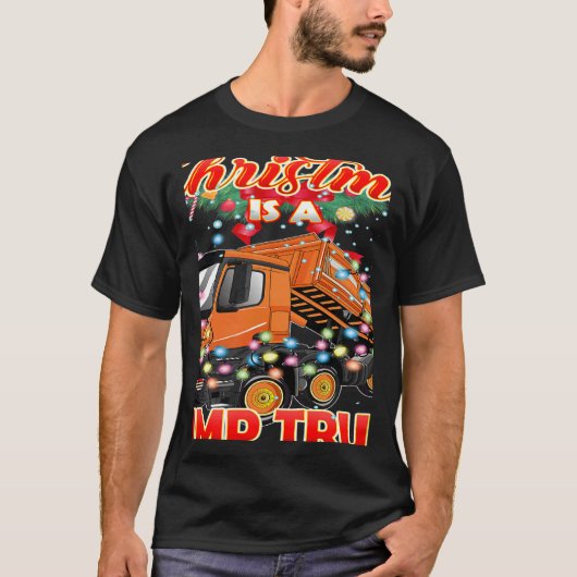 This Christmas All I Want is a Dump Truck T-shirt (Voorkant)