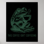 This Coffee Isn't Coffeeing Funny Cafeine Addictio Poster (Voorkant)