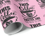 This Coffee Tastes Like You Need To STFU Cadeaupapier (Rol Hoek)