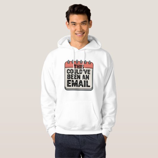 This Could’ve Been an Email, Workplace Sass Design Hoodie (Voorkant volledig)