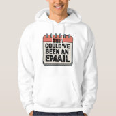 This Could’ve Been an Email, Workplace Sass Design Hoodie (Voorkant)