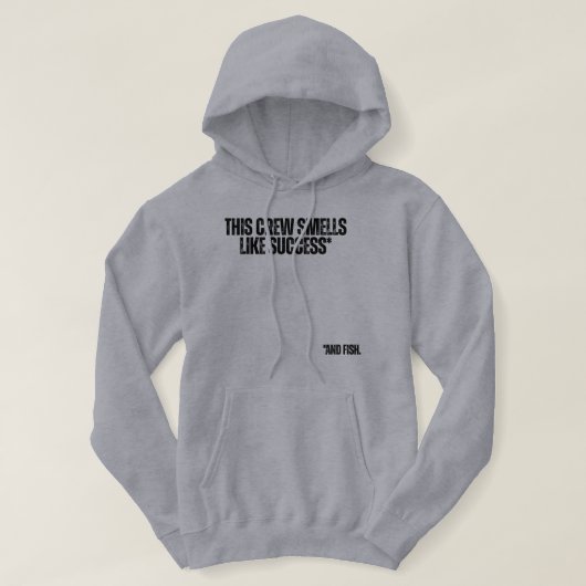 This Crew Smells Like Success Funny Fishing Hoodie (Design voorkant)