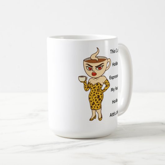 This Cup Holds Espresso. My Face Holds Attitude. Koffiemok (Voorkant rechts)