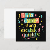 This dance thing escalated quickly bedankkaart (Voorkant / Achterkant)