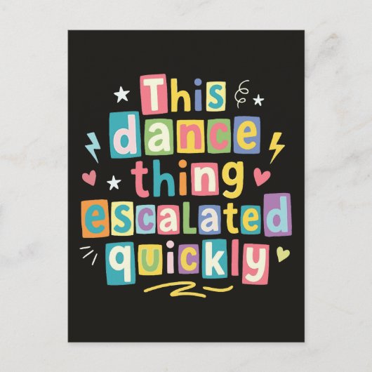 This dance thing escalated quickly briefkaart (Voorkant)