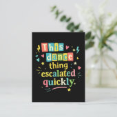 This dance thing escalated quickly briefkaart (Staand voorkant)