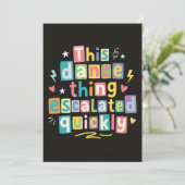 This dance thing escalated quickly kaart (Staand voorkant)