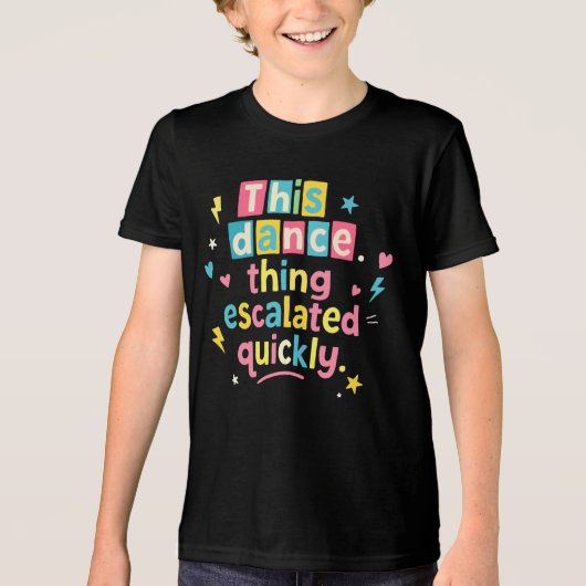 This dance thing escalated quickly Tri-Blend shirt (Voorkant)