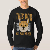 This Dog will Make You Rich Cryptocurrency Crypto  T-shirt (Voorkant)
