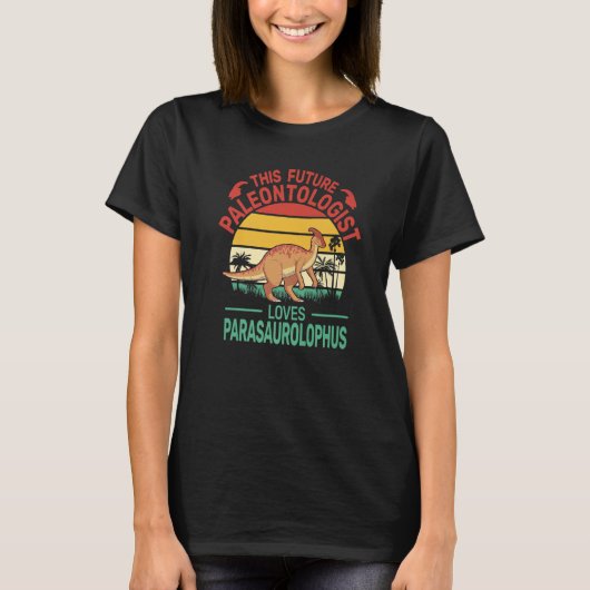 This Future Paleontologist loves Parasaurolophus d T-shirt (Voorkant)