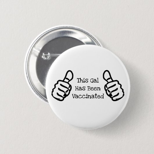 "This Gal Has Been Vaccinated" Thumbs Button (Voorkant /achterkant)