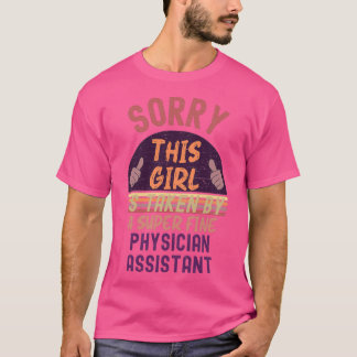 This Girl Is Taken Physicianassistant T-shirt