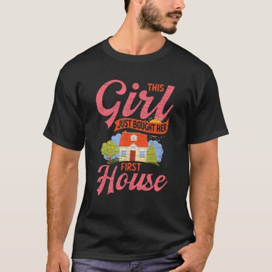 This Girl Just Bought Her First House New Homeowne T-shirt (Voorkant)