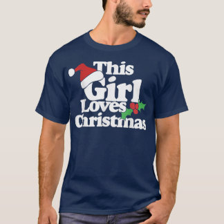 This Girl Loves Christmas Cute mas party tee T-shirt