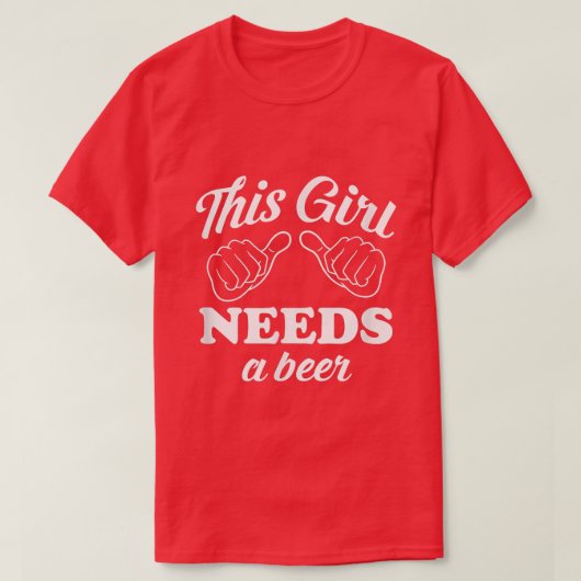 This Girl Needs a Beer St T-shirt (Design voorkant)